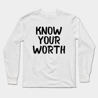 Know your worth Long Sleeve T-Shirt